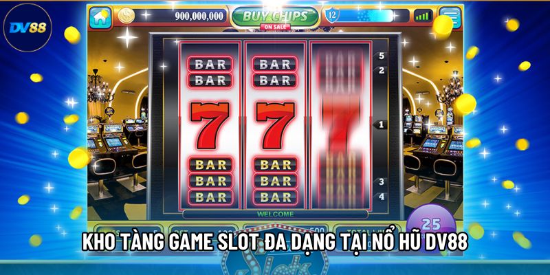 Kho tàng game slot đa dạng tại Nổ hũ DV88