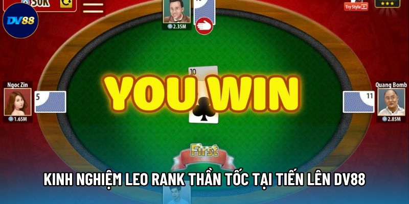 Kinh nghiệm leo rank thần tốc tại Tiến lên DV88